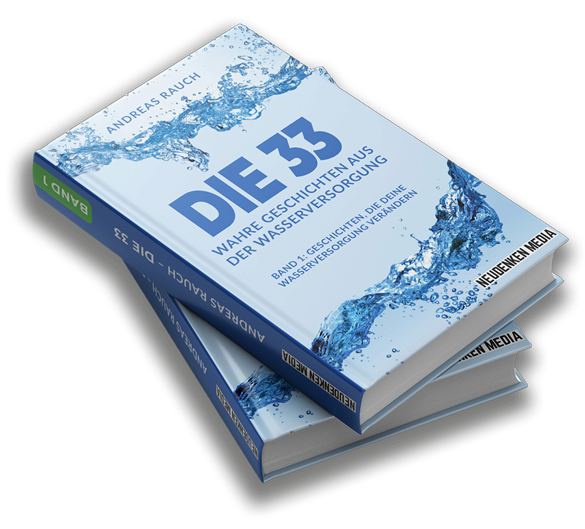DIE 33 - Wahre Geschichten aus der Wasserversorgung - von Andreas Rauch